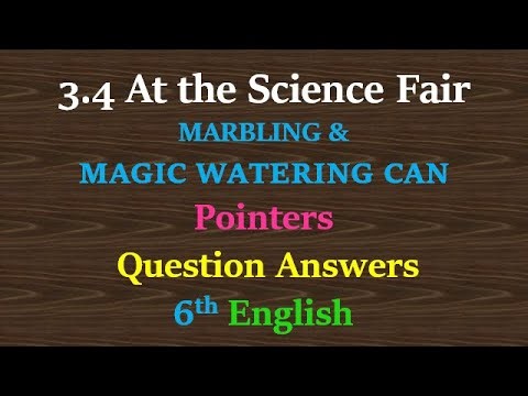 3.4 at the science fair | marbling | magic watering can | pointers question answers class 6 english