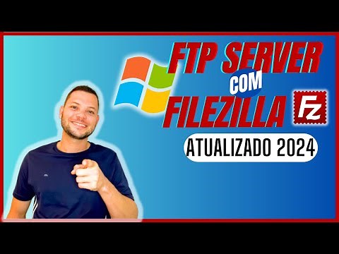 Tutorial 105 | Criando e configurando FTP Server [Filezilla] + Configuração de Firewall - (2024)