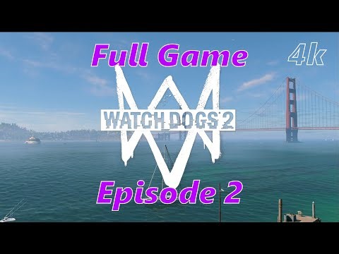 Watch Dogs 2 Full Game, walkthrough gameplay [4k 60 fps] Episode 2