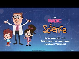 022 - Principles Of Science - Capillary Action & Surface Tension