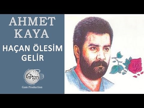 Haçan Ölesim Gelir (Ahmet Kaya)