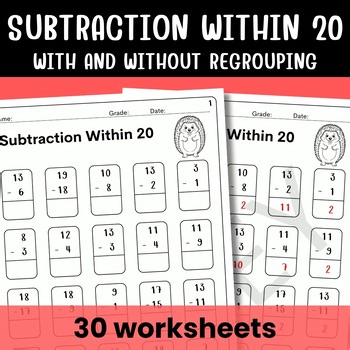 Subtraction Within 20 Worksheets | With and Without Regrouping | 30 Pages