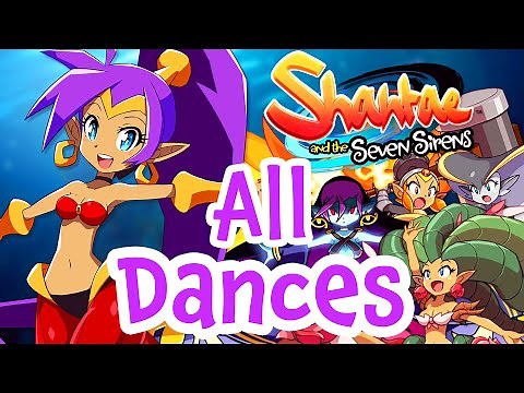 ALL TRANSFORMATION DANCES / Shantae and the Seven Sirens / 100% Guide Tutorial