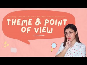 Evaluating narratives based on how the author developed the elements: Theme and Point of view