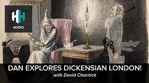 🎧 Dan Explores Dickensian London! - 🎧 Dan Snow's History Hit - History Hit