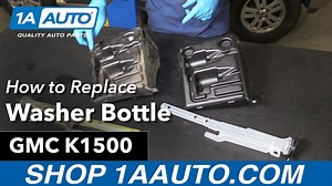How to Replace Washer Bottle 1996-99 GMC K1500