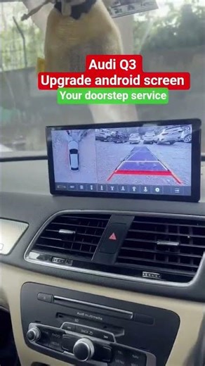 Audi Q3 upgrade android screen with 360 bird view your doorstep service
