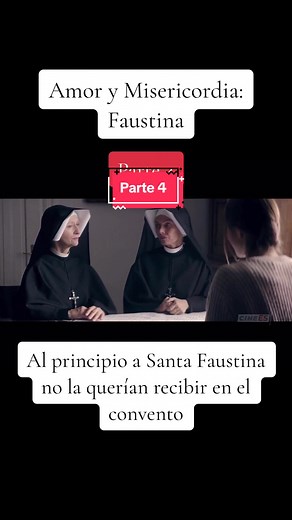 Amor y Misericordia: Faustina - Parte 4