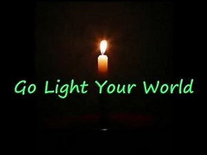 Go Light Your World with Lyrics