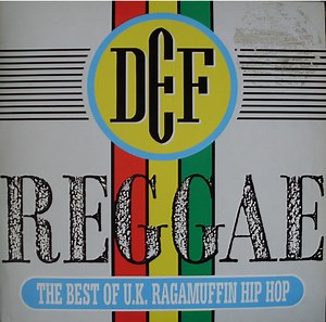Various - Def Reggae (The Best Of UK Ragamuffin Hip Hop)