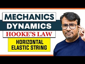 MECHANICS | Hooke's law - Horizontal Elastic String | KINEMATICS | DYNAMICS