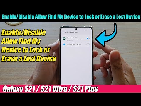 Galaxy S21/Ultra/Plus: How to Enable/Disable Allow Find My Device to Lock or Erase a Lost Device
