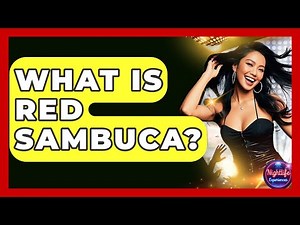 What Is Red Sambuca? - Nightlife Experiences