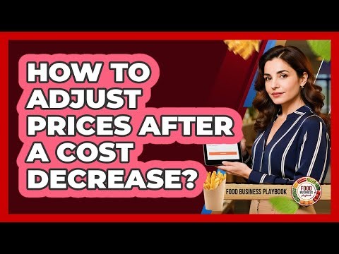 How To Adjust Prices After A Cost Decrease?