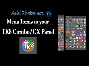 TK8 PLUGIN FOR PHOTOSHOP: Add Photoshop Menu Items To Your TK8 Combo/CX Panel To Speed Up Workflow