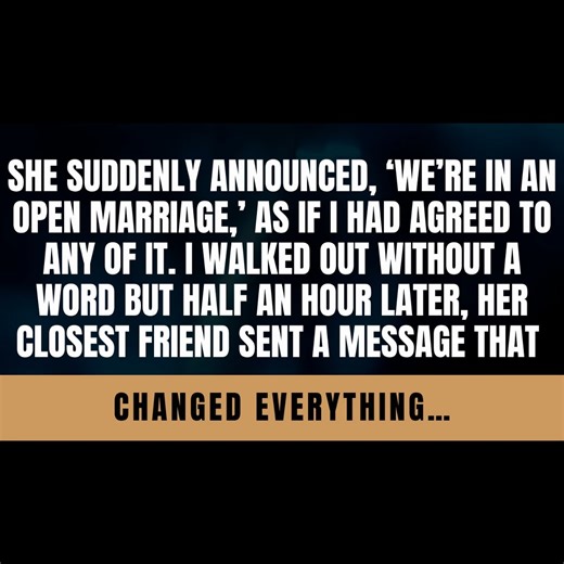 Out of Nowhere, She Announced, We’re in an Open Marriage, Like I’d Ever Agreed to That. I Walked Out Without Saying a Word. Thirty Minutes Later, Her Closest Friend Messaged Me—And What She Said Changed Everything. | King of Reddit