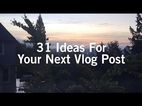 31 Vlog Post Ideas | Location Rebel