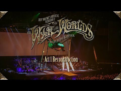 Jeff Wayne's Musical Version of The War Of The Worlds -Act 1- Life Begins Again Tour Reconstruction