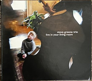 Steve Greene Trio - Live In Your Living Room
