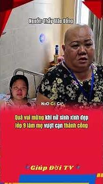 Quá vui mừng khi nữ sinh xinh đẹp lớp 9 làm mẹ vượt cạn thành công #giupdoitv