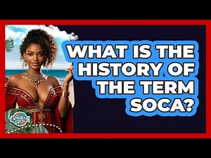 What Is The History Of The Term Soca?
