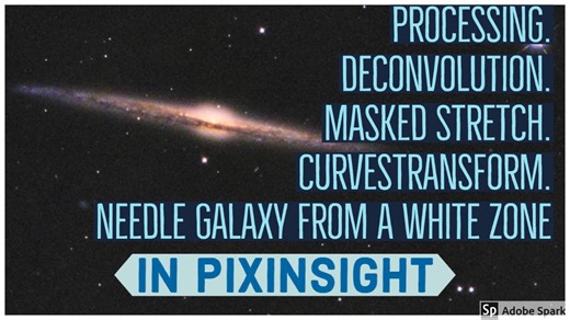 Needle Galaxy From a White Zone – Full PixInsight Processing Tutorial