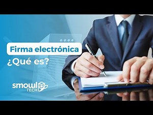 ¿Qué es una firma electrónica? | Smowltech