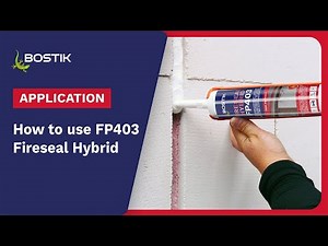 How to apply Bostik FP403 Fireseal Hybrid - fire resistant sealant| Application |Bostik Construction
