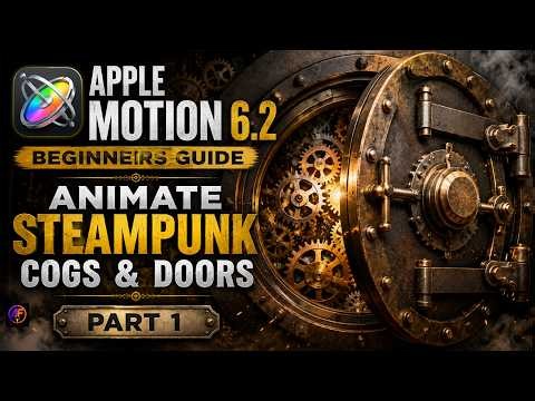 Part 1. Apple Motion V6 2 Beginners Guide Animate Steampunk Cogs & Vault Doors Part 1