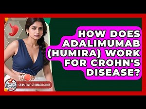 How Does Adalimumab (Humira) Work For Crohn's Disease? - Sensitive Stomach Guide