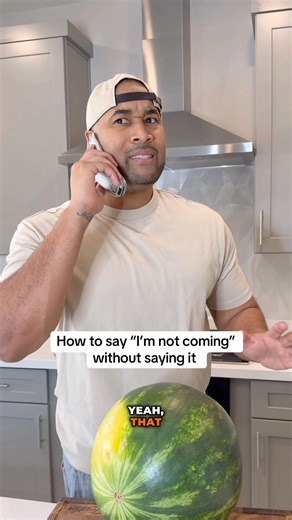 How do you say “I’m not coming” without actually saying it? 😂😂😂
