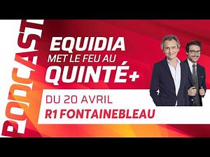 PRONOSTICS EQUIDIA MET LE FEU AU QUINTÉ DU 20 AVRIL À FONTAINEBLEAU.