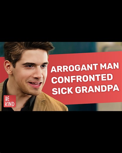 Arrogant man confronted sick grandpa | DramatizeMe