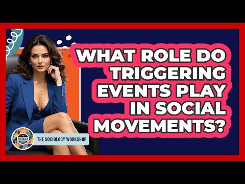 What Role Do Triggering Events Play In Social Movements?