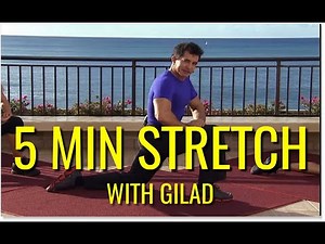5 min Stretch with Gilad | With instructions for proper form.