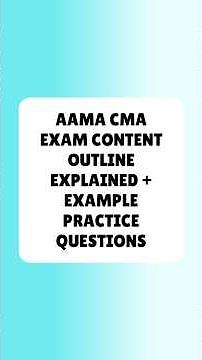 AAMA CMA Exam AAMA CMA Exam Content Outline Explained + Example Practice Questions