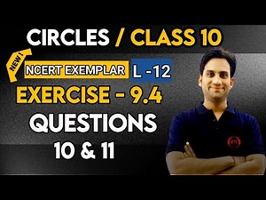 Circles Class 10 Exemplar Chapter 9 | Circles #12 | Exercise - 9.4 Ques 10 & 11 NCERT Exemplar