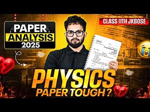 Physics Paper Tough?💔😢 | JKBOSE Class 11th Physics Paper Analysis | JKBOSE Wallah