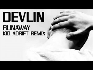 DEVLIN - RUNAWAY (DRUM AND BASS/ DUBSTEP - KID ADRIFT REMIX) |HQ|