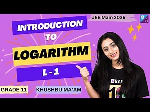 Introduction to Logarithm | L-1 | Grade 11 | JEE Main 2026 | Khushbu ma'am