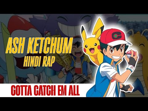 Ash Ketchum Hindi Rap - Gotta Catch Em All By Tunerik Originals | Hindi Anime Rap | Pokemon AMV
