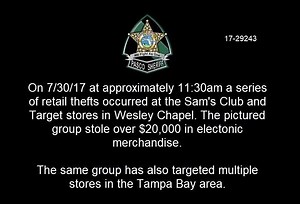 Attempt to identify these individuals related to retail theft. This is a video referencing retail thefts at Sam's Club, case number:17-29243 and Target, case number: 17-32273 in Wesley Chapel. The same group hit both retailers on the same day. The first theft occurred on 07/30/2017 at the Super Target in Wesley Chapel, 1201 Bruce B Downs Boulevard between 8:10 am and 8:20 am. The suspects then went to Sam's Club in Wesley Chapel, also on 07/30/2017 between 11:24 am and 11:45 am. If you have any 
