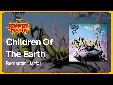 Praying Mantis - Children Of The Earth (Remaster & Lyrics)