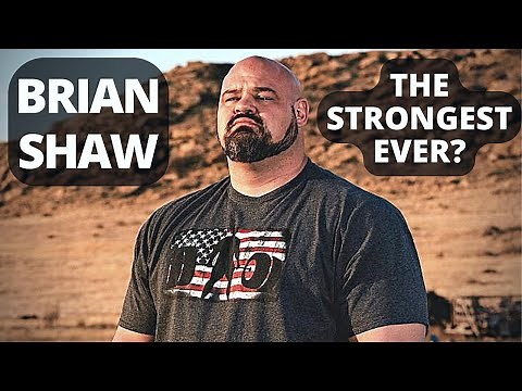 Brian SHAW: the STRONGEST ever?