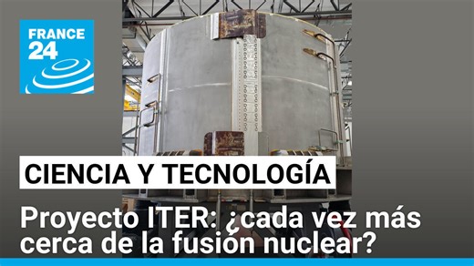 Proyecto ITER: un paso más cerca de la energía de fusión nuclear