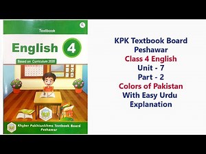 Class 4 English Unit 7 Part 2 | Colors of Pakistan | Urdu Explanation | KPK Textbook Board