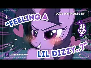 【MLP ASMR】💜💫 Falling into Twilight’s "Experimental" Love Spell…