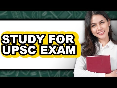 How To Study For UPSC Exam - Full Guide