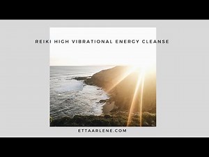 Reiki High Vibrational Energy Cleanse