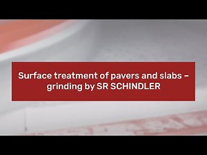 Surface treatment of pavers and slabs – grinding by SR SCHINDLER
